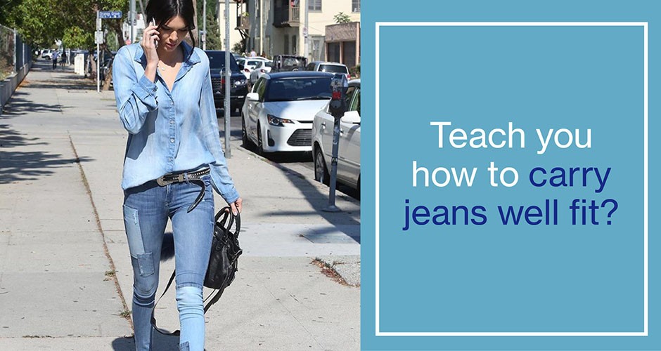 Teach you how to carry jeans well fit?